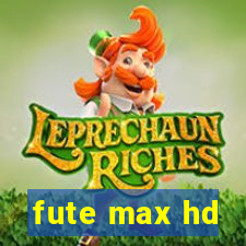 fute max hd